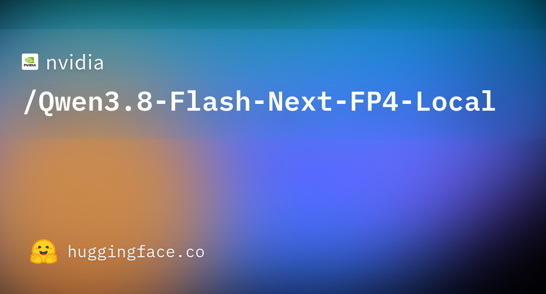 NVIDIA Releases High-Efficiency 'FP4' Quantized Model for Qwen3.8 Flash Next
