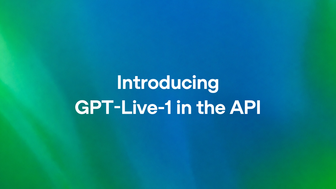오픈AI, 실시간 풀 듀플렉스 음성 모델 'GPT-Live-1' API 공식 출시